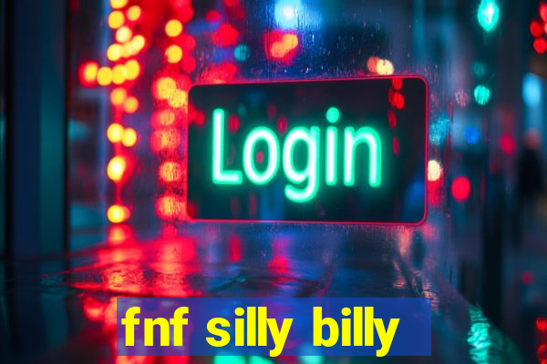 fnf silly billy